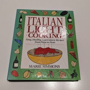 Italian Light Cooking (1992, Spiral Bound) - Easy, Healthy, Low-Calorie Recipes